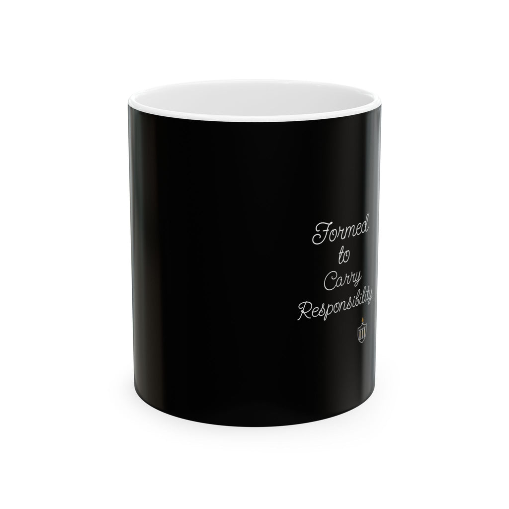 Formed to Carry Responsibility Script Mug