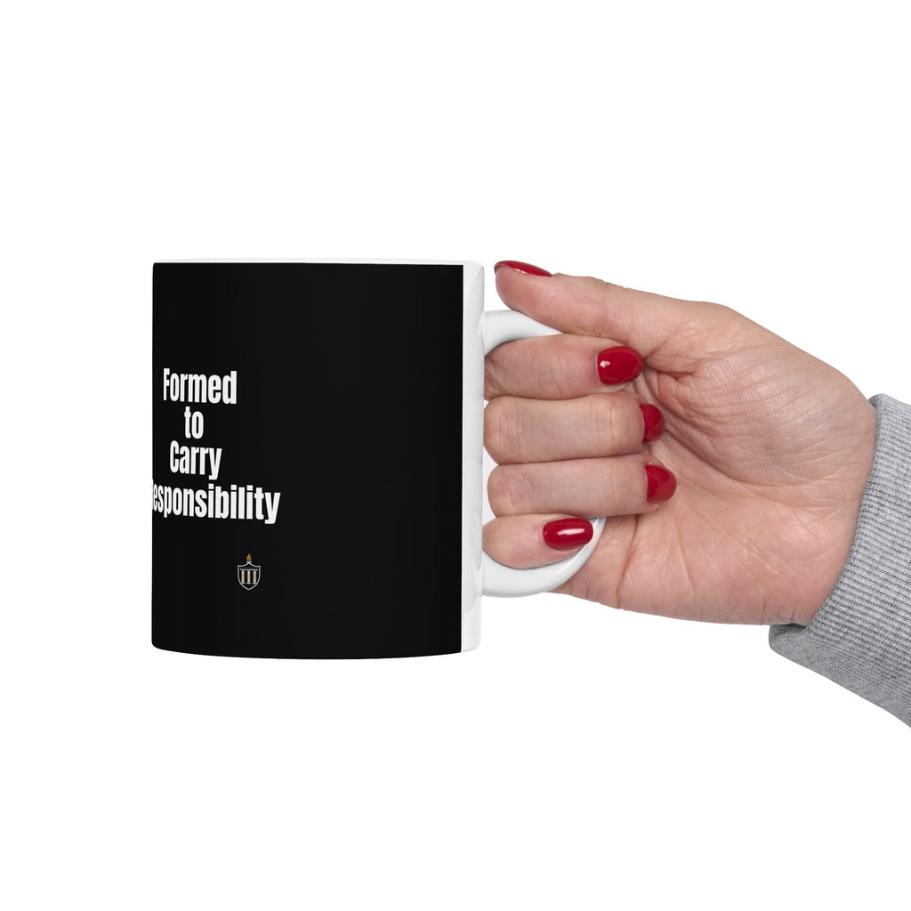 Formed to Carry Responsibility Mug