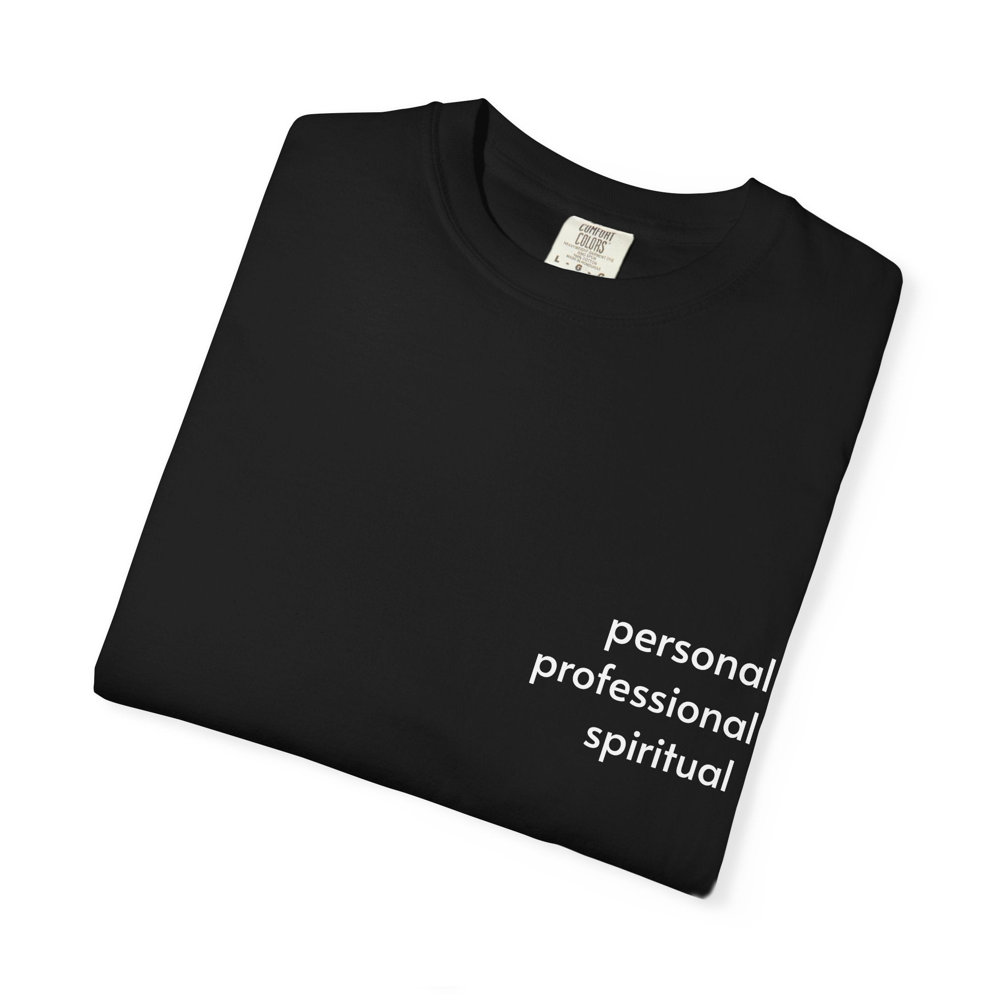 Personal • Professional • Spiritual Custom Tee