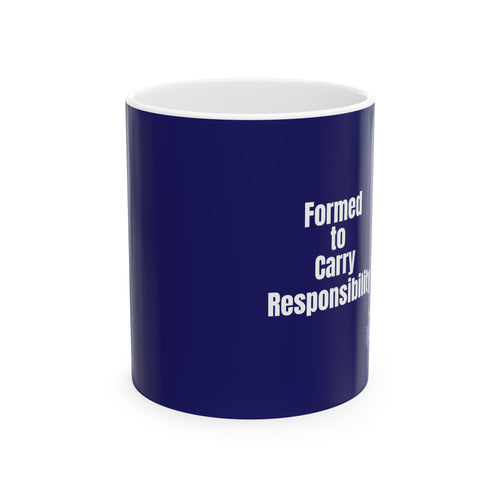 Formed to Carry Responsibility Mug