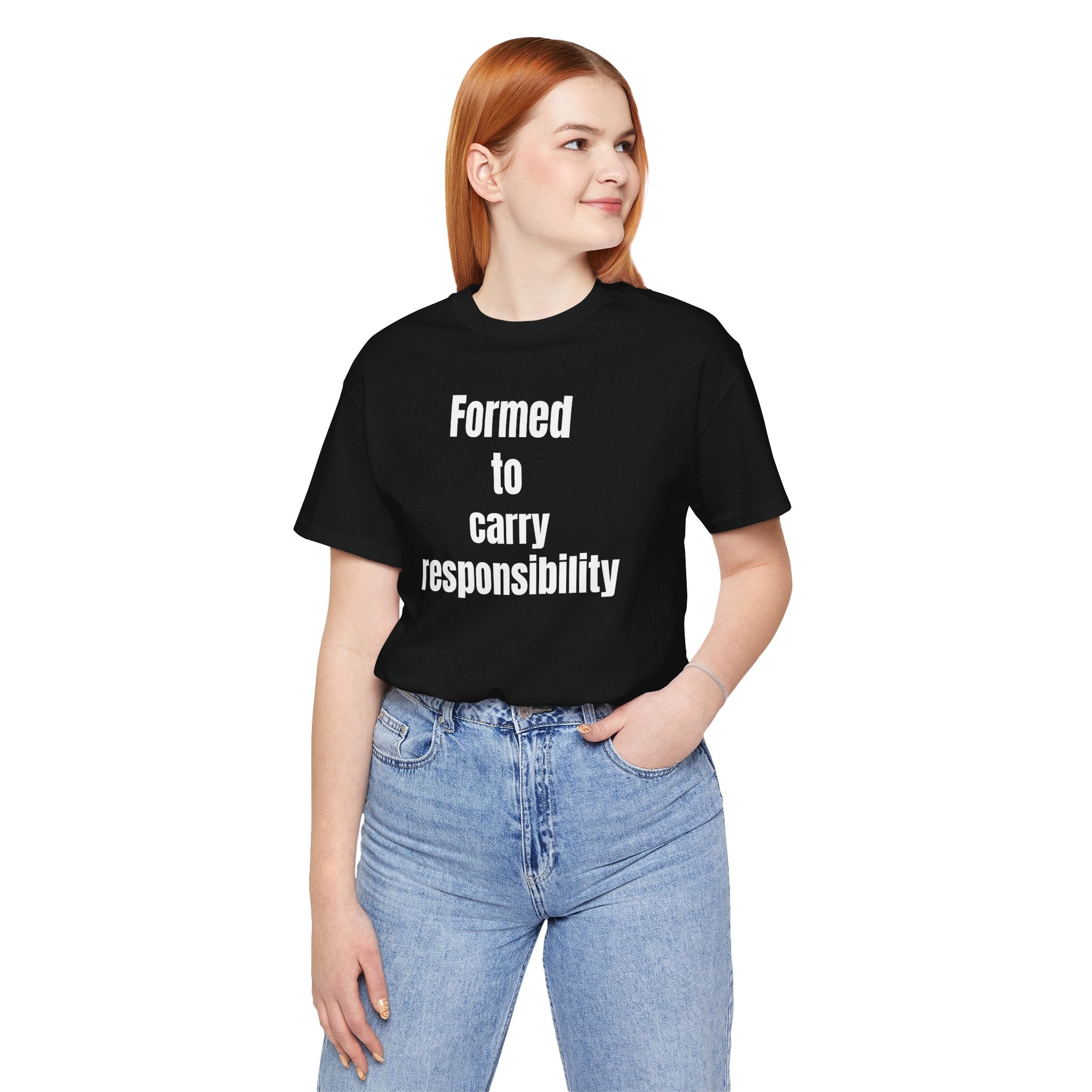 Formed to Carry Responsibility Tee