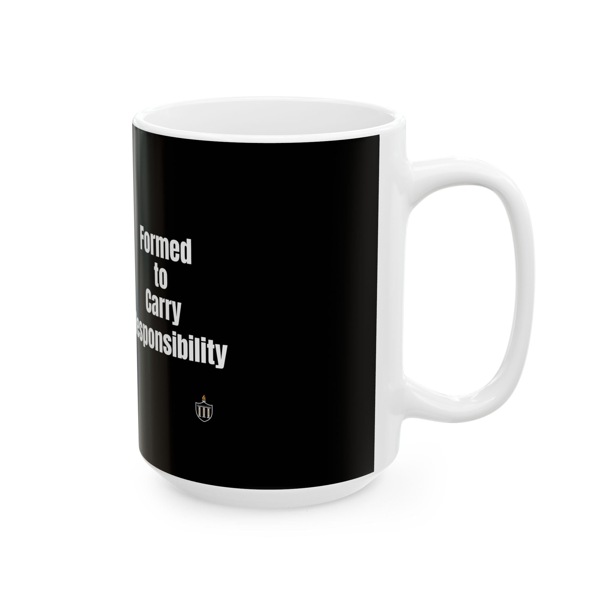 Formed to Carry Responsibility Mug