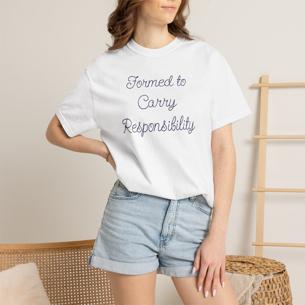 Formed to Carry Responsibility Comfort Tee