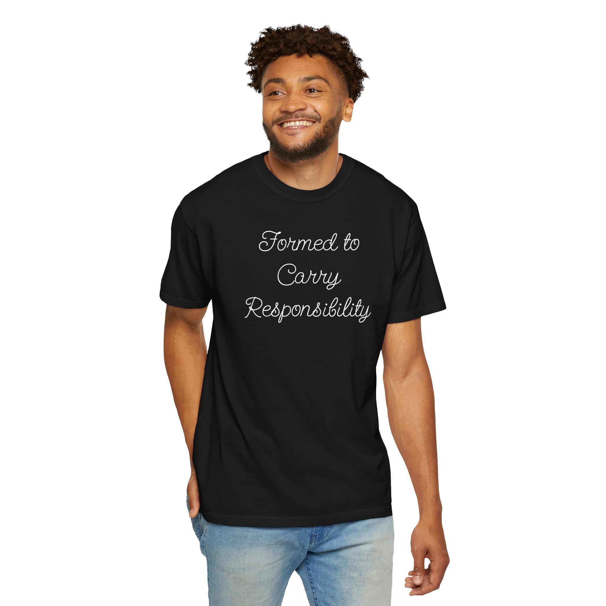 Formed to Carry Responsibility Comfort Tee