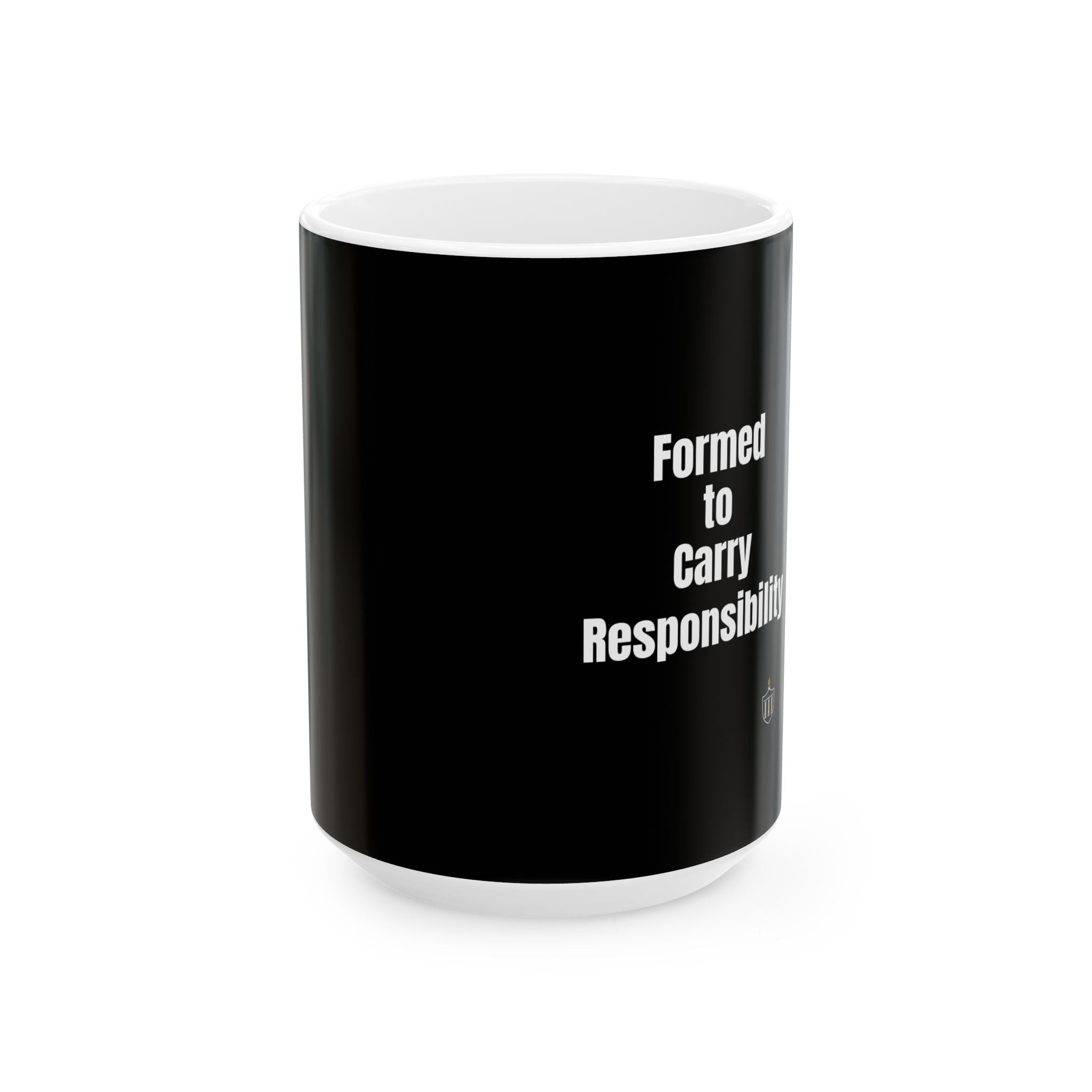 Formed to Carry Responsibility Mug